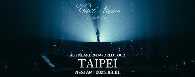 ASH ISLAND 2025 World Tour < Voice Memo : Black Rose > in Taipei