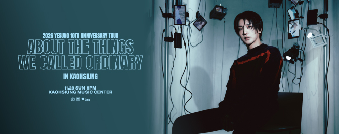 2026 YESUNG 10TH ANNIVERSARY TOUR – ABOUT THE THINGS WE CALLED ORDINARY IN KAOHSIUNG